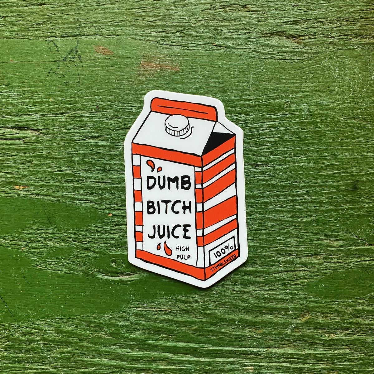 Dumb B$!&*@ Juice Vinyl Sticker